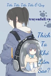 Thích Ta Khó Lắm Sao book cover