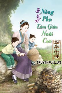 Xuyên Qua Nông Phụ Làm Giàu Nuôi Con book cover