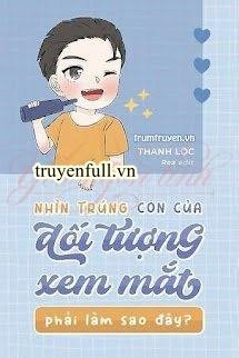 Nhìn Trúng Con Của Đối Tượng Xem Mắt Phải Làm Sao Đây book cover