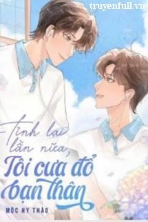 Tỉnh Lại Lần Nữa Tôi Cưa Đổ Bạn Thân book cover