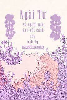 Ngài Tư Và Người Yêu Hoa Cát Cánh Của Anh Ấy book cover
