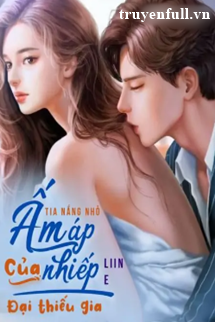 Tia Nắng Nhỏ Ấm Áp Của Nhiếp Đại Thiếu Gia book cover