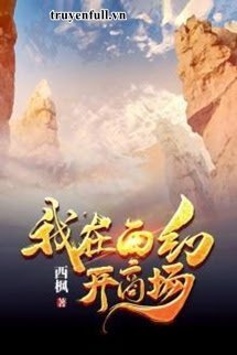Ta Mở Thương Trường Tại Tây Huyễn book cover