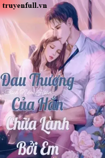 Đau Thương Của Hắn Chữa Lành Bởi Em book cover