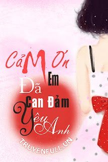 Cảm Ơn Em, Đã Can Đảm Yêu Anh book cover