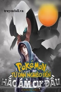 Pokemon Từ Dân Nghèo Đến Hắc Ám Cự Đầu book cover