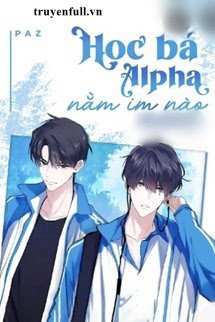 Học Bá Alpha, Nằm Im Nào book cover