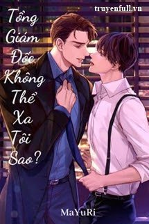Tổng Giám Đốc Không Thể Xa Tôi Sao book cover