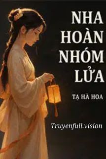 Nha Hoàn Nhóm Lửa - Tạ Hà Hoa Cover