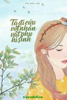 [Hệ Thống] Ta Đi Cứu Vớt Nhân Vật Phụ Hi Sinh book cover