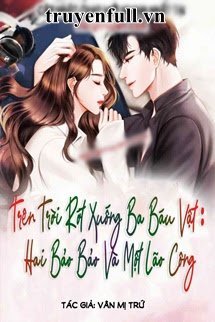Trên Trời Rớt Xuống Ba Báu Vật Hai Bảo Bảo Và Một Lão Công book cover