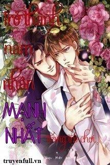 Trở Thành Nam Nhân Dã Man Nhất Trong Trò Chơi (Không Người Giám Thị) book cover