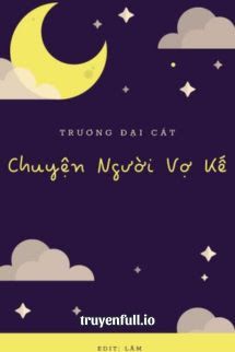 Chuyện Người Vợ Kế - Trương Đại Cát book cover