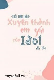 Xuyên Thành Em Gái Đối Thủ Idol Nhà Mình book cover