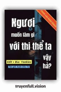Ngươi Muốn Làm Gì Với Thi Thể Ta Vậy Hả? Cover