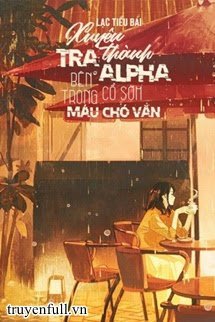 Xuyên Thành Tra A Bên Trong Cổ Sớm Máu Chó Văn book cover