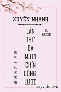 Xuyên Nhanh: Lần Thứ Ba Mươi Chín Công Lược book cover
