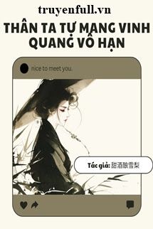 Thân Ta Tự Mang Vinh Quang Vô Hạn book cover