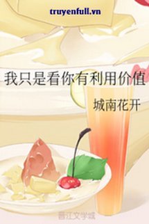 Chẳng Qua Tôi Thấy Cậu Có Giá Trị Lợi Dụng book cover