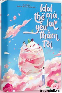 Idol Thế Mà Lại Yêu Thầm Tôi book cover