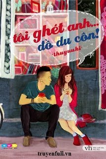 Tôi Ghét Anh... Đồ Du Côn! book cover