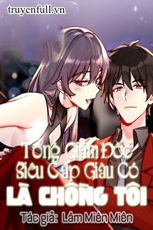 Tổng Giám Đốc Siêu Cấp Giàu Có Là Chồng Tôi book cover