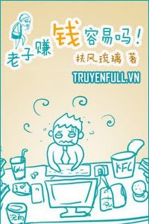 Lão Tử Kiếm Tiền Dễ Lắm Sao! book cover