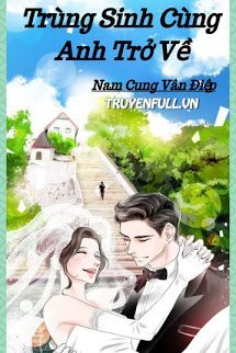 Trùng Sinh Cùng Anh Trở Về book cover