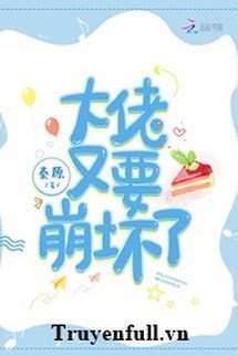 Xuyên Nhanh: Đại Lão Lại Sắp Sụp Đổ Rồi book cover