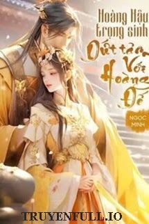 Hoàng Hậu Trọng Sinh Dứt Tâm Với Hoàng Đế book cover