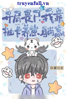 Khai Cuộc Tang Thi, Tôi Rút Thẻ Thắng Và Nuôi Đàn Con book cover