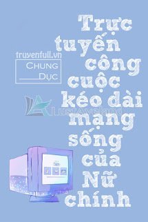 Trực Tuyến Công Cuộc Kéo Dài Mạng Sống Của Nữ Chính book cover