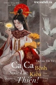 Ca Ca Bệnh Kiều, Soái Tạc Thiên! book cover