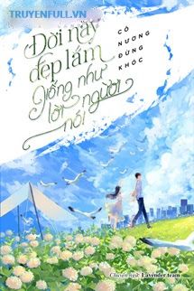 Đời Này Đẹp Lắm, Giống Như Lời Người Nói book cover