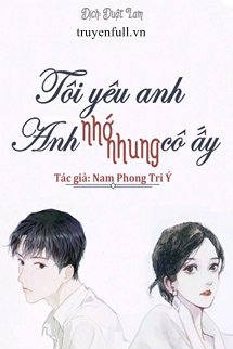 Tôi Yêu Anh, Anh Nhớ Nhung Cô Ấy book cover