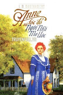 Anne Tóc Đỏ Và Ngôi Nhà Mơ Ước book cover