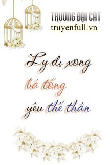 Ly Dị Xong Bá Tổng Yêu Thế Thân book cover
