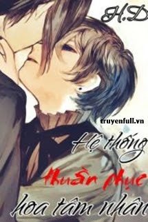 Hệ Thống Thuần Phục Hoa Tâm Nhân book cover