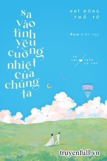 Sa Vào Tình Yêu Cuồng Nhiệt Của Chúng Ta book cover