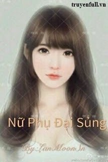 Nữ Phụ Đại Sủng book cover