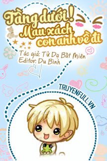 Tầng Dưới! Mau Xách Con Anh Về Đi! book cover
