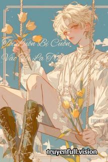 Tôi Luôn Bị Cuốn Vào Tu La Tràng book cover by Tác giả:Tịch Nguyệt Bán