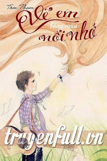 Vẽ Em Bằng Màu Nỗi Nhớ book cover