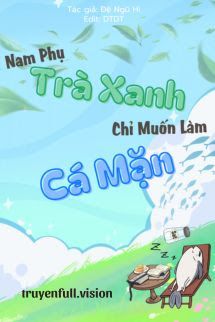 Nam Phụ Trà Xanh Chỉ Muốn Làm Cá Mặn book cover