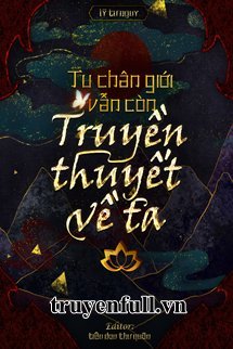 Tu Chân Giới Vẫn Như Cũ Có Truyền Thuyết Của Ta book cover