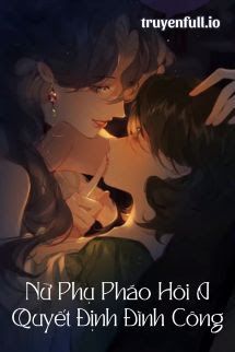 Nữ Phụ Pháo Hôi A Quyết Định Đình Công book cover