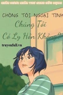 Chồng Ngoại Tình, Chúng Tôi Có Ly Hôn Không? book cover