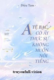 Alpha Tệ Bạc, Cô Ấy Thật Sự Không Muốn Nổi Tiếng book cover