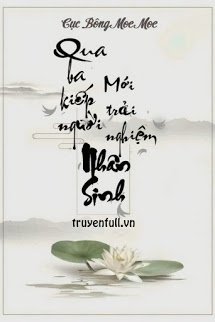 Qua Ba Kiếp Người Mới Trải Nghiệm Nhân Sinh book cover