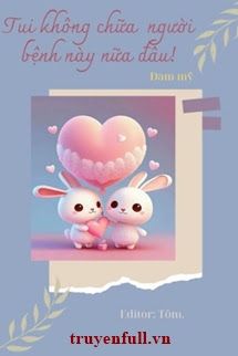 Tui Không Chữa Người Bệnh Này Nữa Đâu Cover